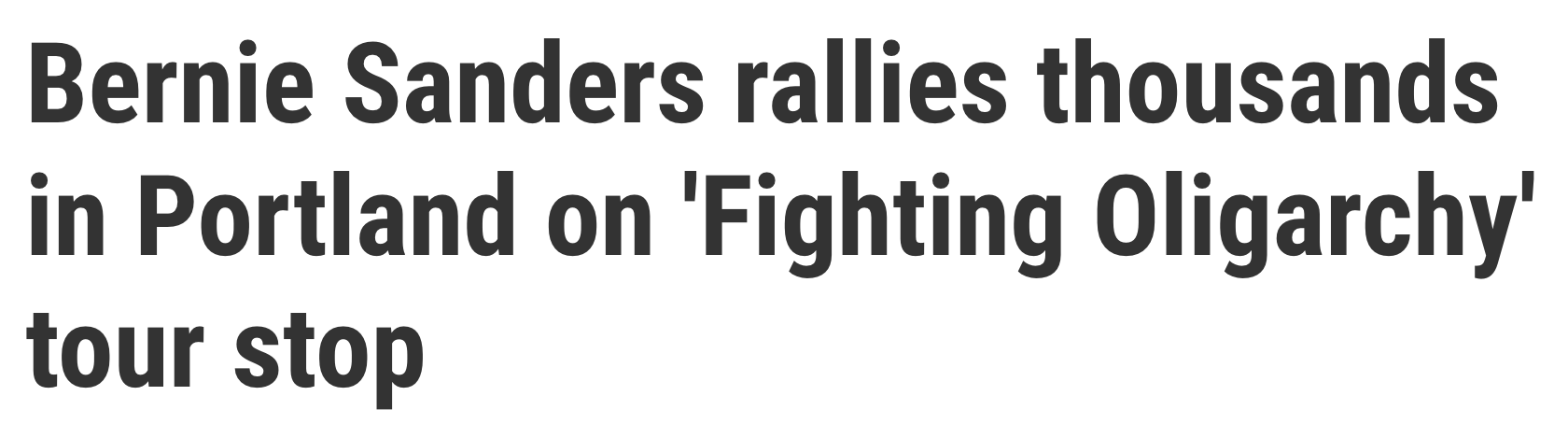 Headline: Bernie Sanders rallies thousands in Portland on'Fighting Oligarchy' tour stop
