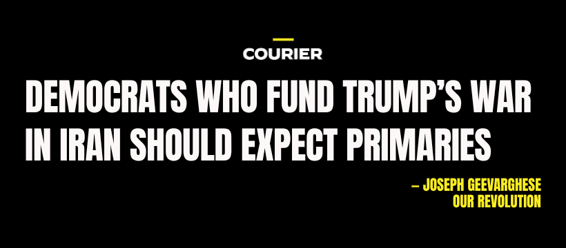 Headline: Democrats who fund Trump's War in Iran should expect primaries - Joseph Geevarghese Our Revolution