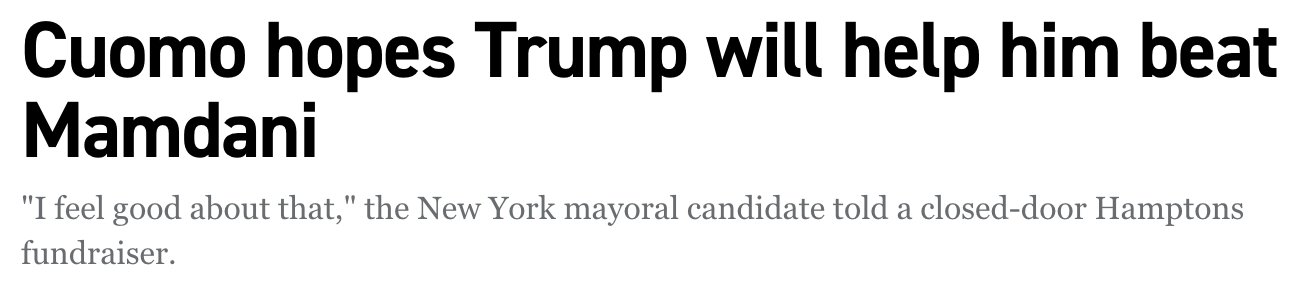 Headline: Cuomo hopes Trump will help him beat Mamdani