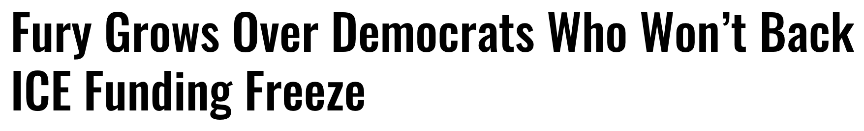 Headline: Fury grows over Democrats who won't back ICE funding freeze