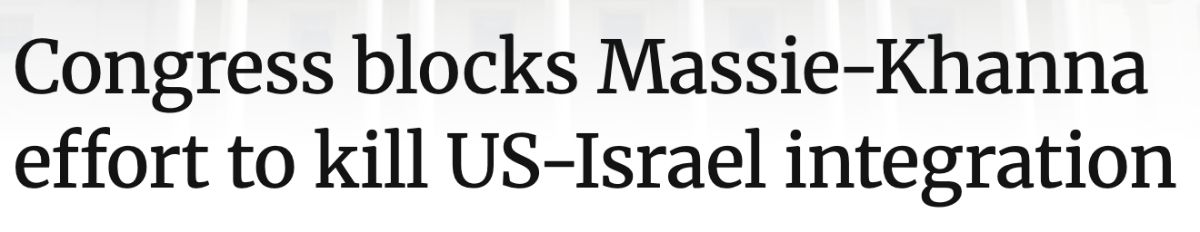 Headline: Congress blocks Massie-Khanna effort to kill US-Israel integration