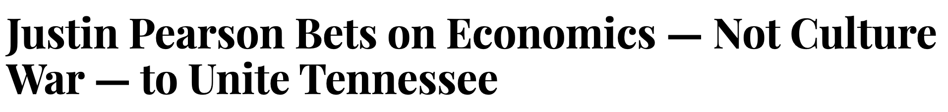 Headline: Justin Pearson Bets on Economics — Not Culture War — to Unite Tennessee
