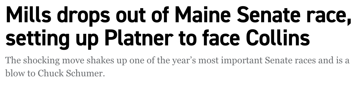 Headline: Mills drops out of Maine Senate race, setting up Platner to face Collins.