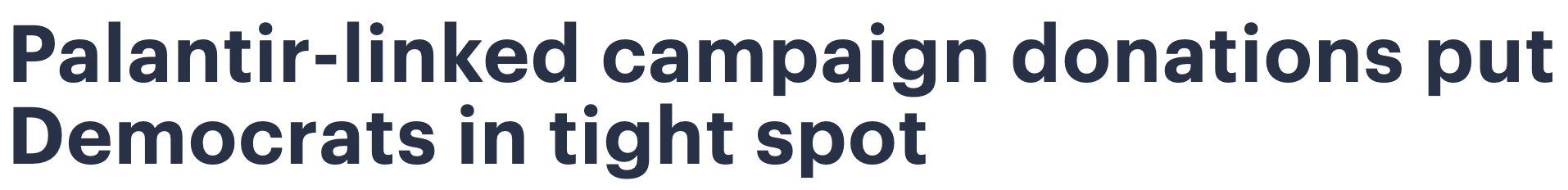 Headline: Palantir-linked campaign donations put Democrats in tight spot.