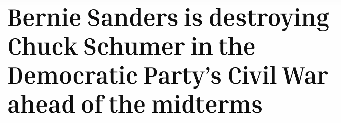 Headline: Bernie Sanders is destroying Chuck Schumer in the Democratic Party's Civil War ahead of the midterms.