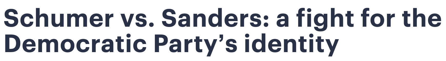 Headline: Schumer vs Sanders: a fight for the Democratic Party's identity