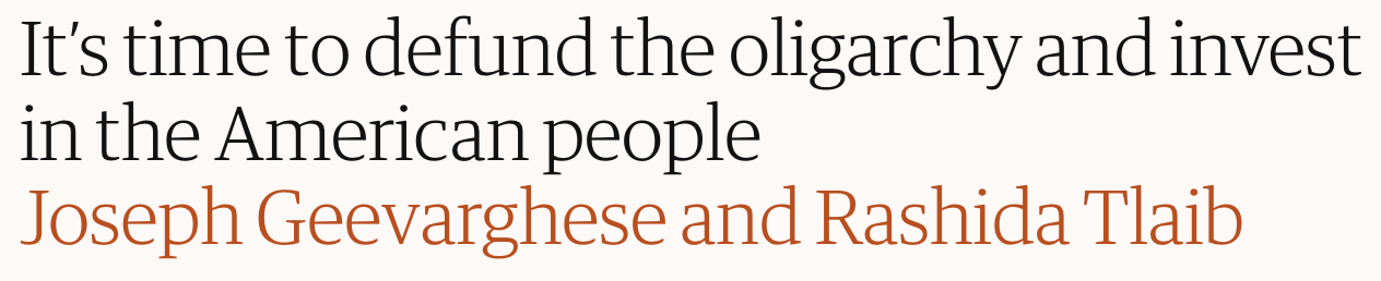 Headline: It's time to defund the oligarchy and invest in the American people