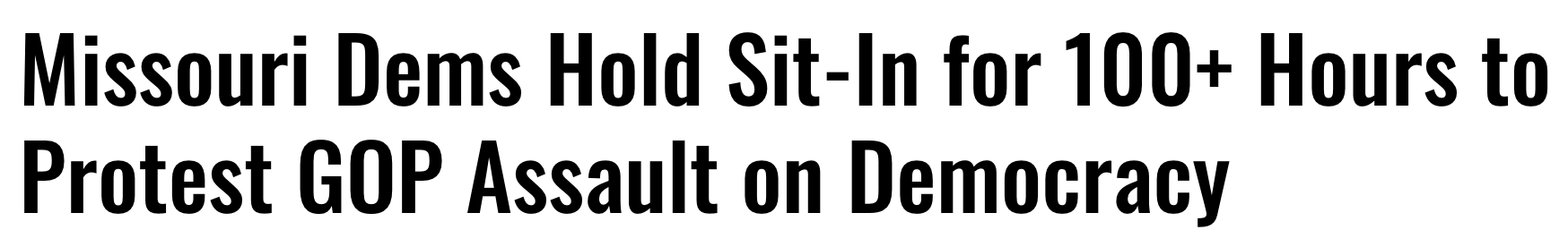 Headline: Missouri Dems hold sit-in for 100+ hours to protest GOP assault on Democracy