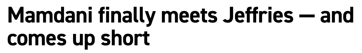 Headline: Mamdani finally meets Jeffries — and comes up short