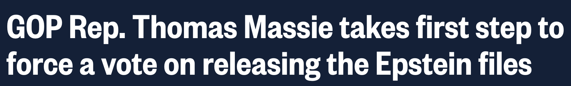 Headline: GOP Rep. Thomas Massie takes first step to force a vote on releasing the Epstein files
