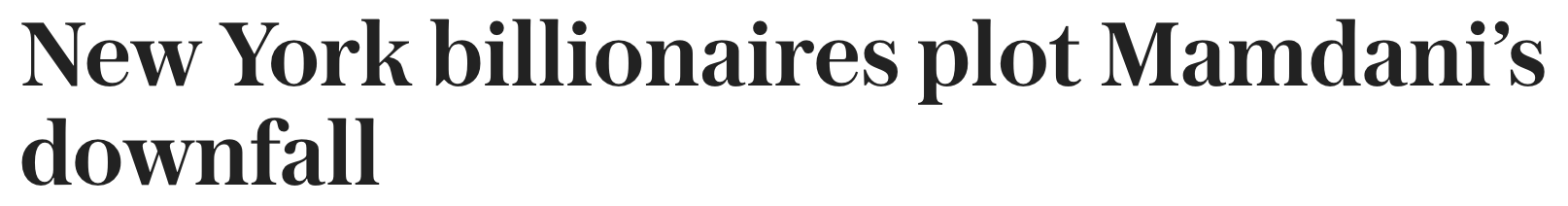 Headline: New York billionaires plot Mamdani's downfall
