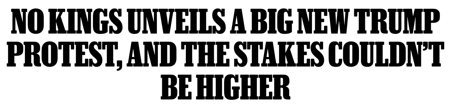 Headline: No Kings unveils a big new Trump protest, and the stakes couldn't be higher
