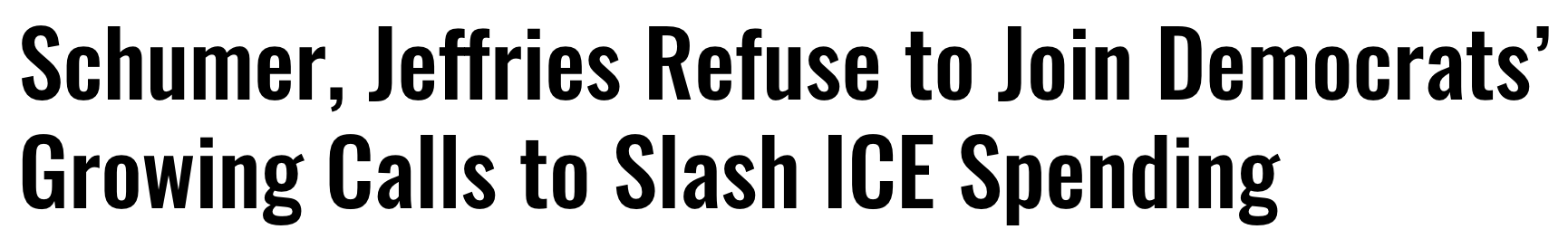 Headline: Schumer, Jeffires refuse to join Democrats' growing calls to slash ICE spending
