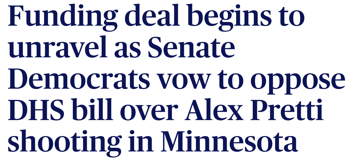 Headline: Funding deal begins to unravel as Senate Democrats vow to oppose DHS bill over Alex Pretti shooting in Minnesota