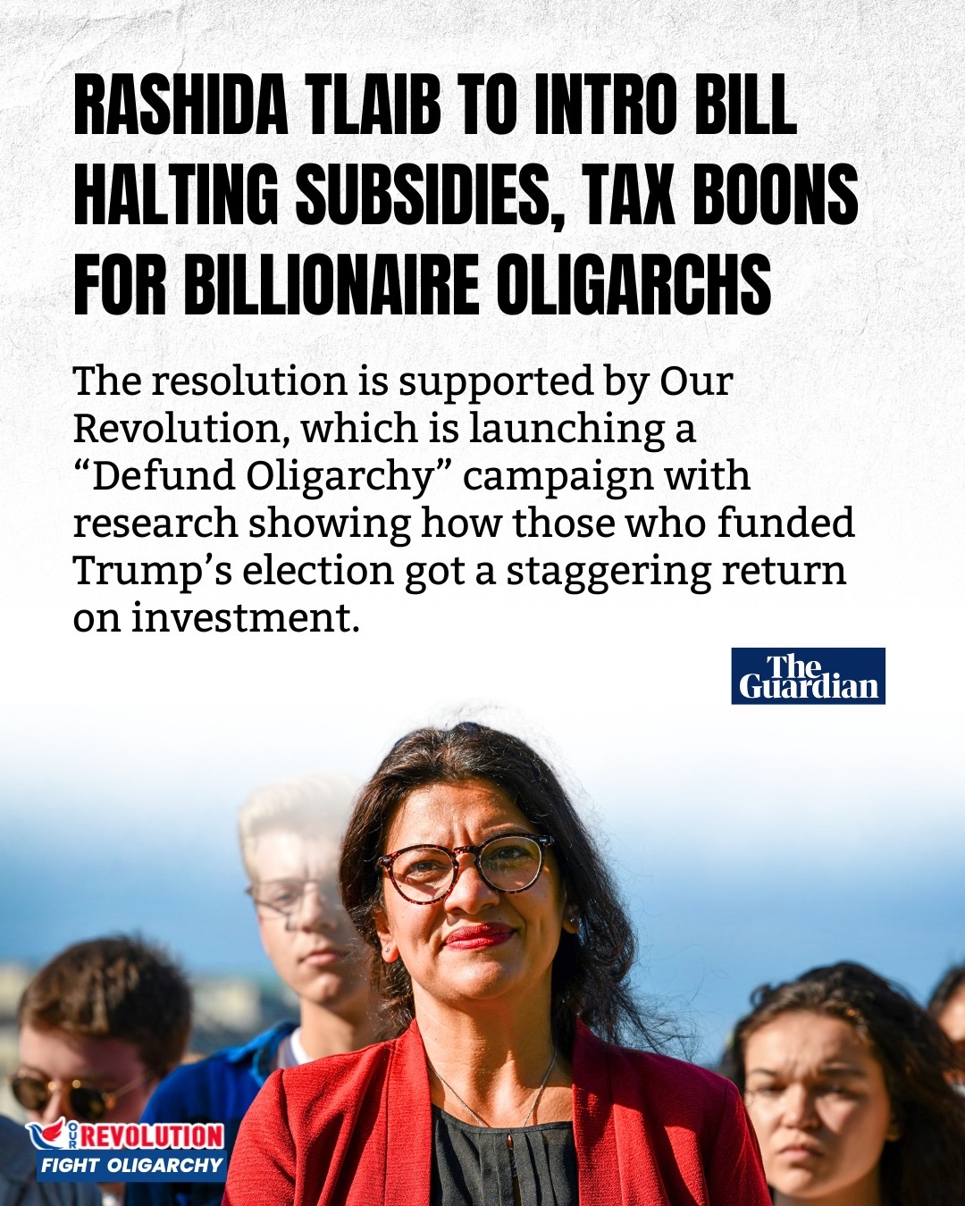 Graphic with quote from The Guardian: Rashida Tlaib to intro bill halting subsidies, tax boons for billionaire oligarchs