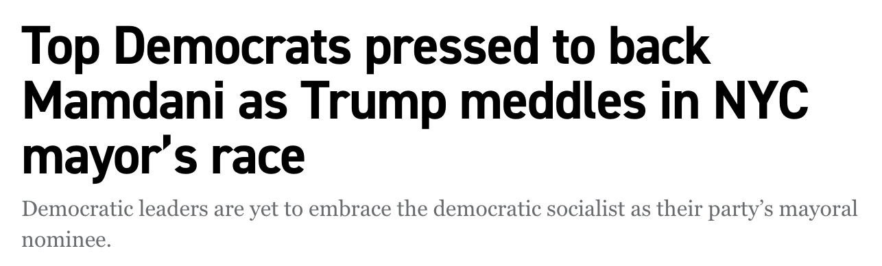 Headline: Top Democrats pressed to back Mamdani as Trump meddles in NYC mayor's race