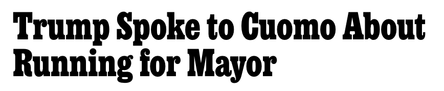 Headline: Trump spoke to Cuomo about running for Mayor