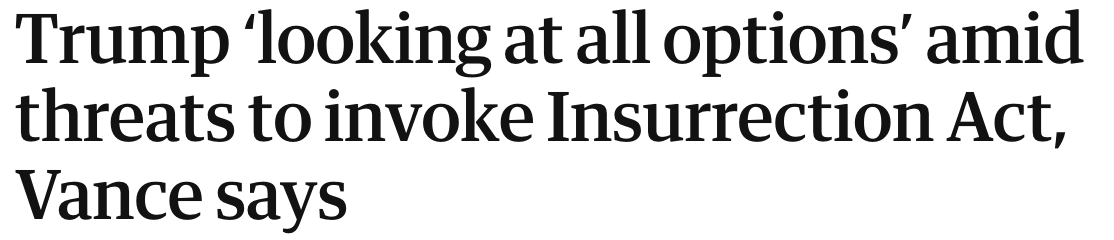 Headline: Trump 'looking at all options' amid threats to invoke Insurrection Act, Vance says