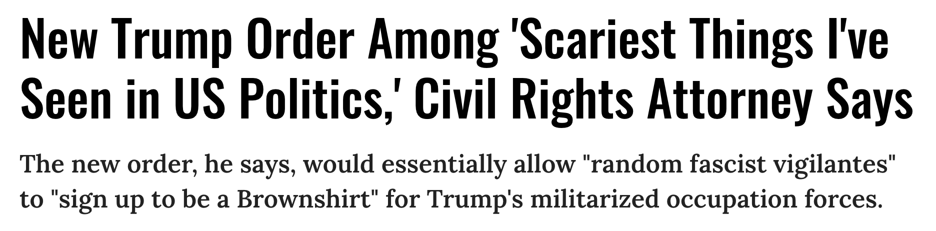 Headline: New Trump order among 'scariest things I've seen in U.S. politics,' civil rights attorney says