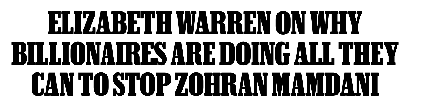 Headline: Elizabeth Warren on why billionaires are doing all they can to stop Zohran Mamdani