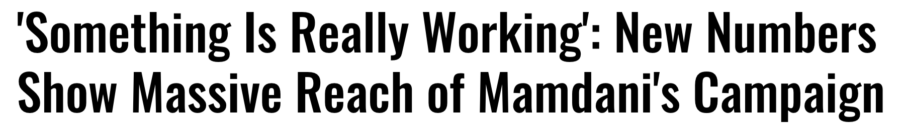Headline: 'Something is really working': new numbers show massive reach of Mamdani's campaign