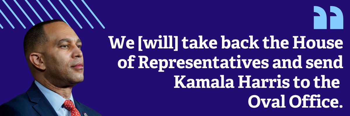 Jeffries: We [will] take back the House of Representatives and send Kamala Harris to the Oval Office.