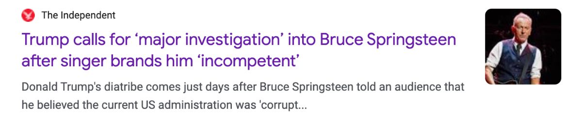 The Independent: 'Trump calls for 'major investigation' into Bruce Springsteen after singer brands him 'incompetent'