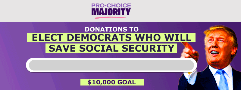 DONATIONS TO ELECT DEMOCRATS WHO WILL SAVE SOCIAL SECURITY
