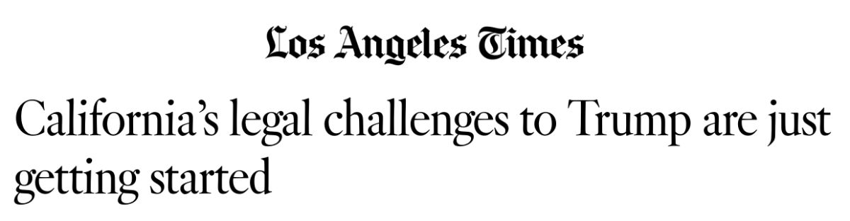 Los Angeles Times: California's legal challenges to Trump are just getting started