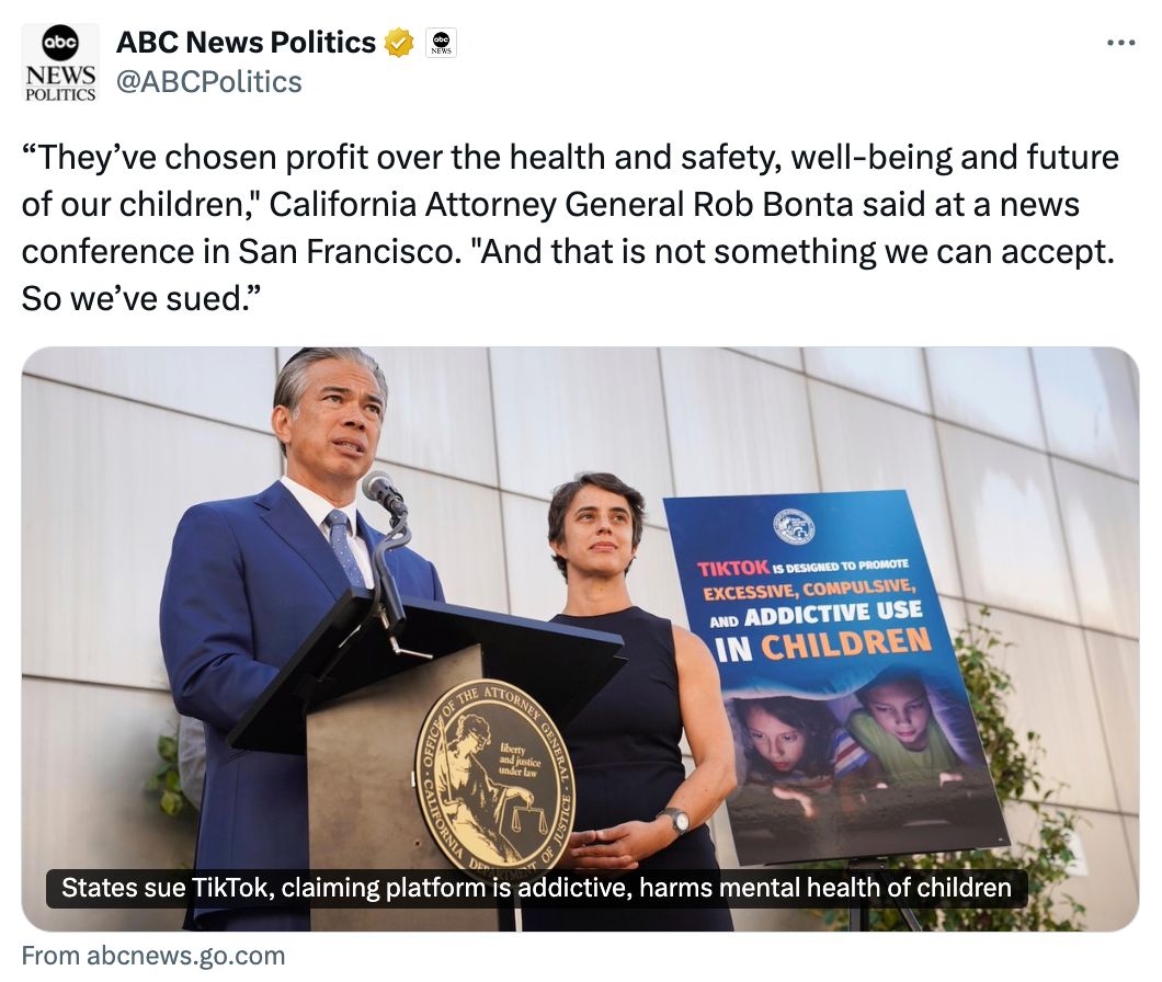 ABC News Politics: “The’ve chosen profit over the health and safety, well-being and future of our children,” California Attorney General Rob Bonta said at a news conference in San Francisco. “And that is not something we can accept. So we’ve sued.”