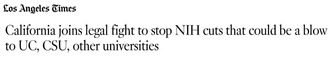 Los Angeles Times: California joins legal fight to stop NIH cuts that could be a blow to UC, CSU, other universities 