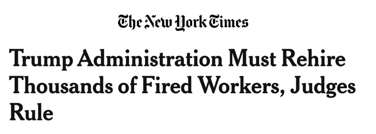 The New York Times: Trump Administration Must Rehire Thousands of Fired Workers, Judges Rule