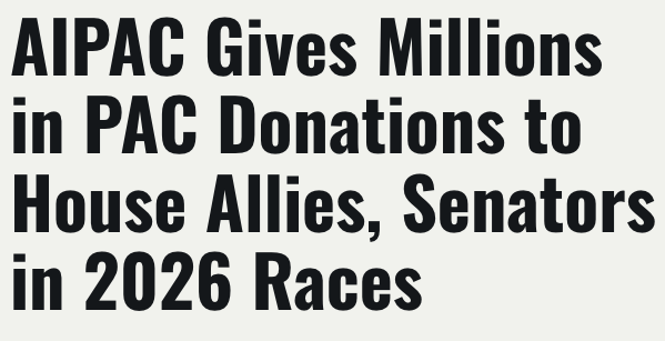Sludge: AIPAC Gives Millions in PAC Donations to House Allies, Senators in 2026 Races.