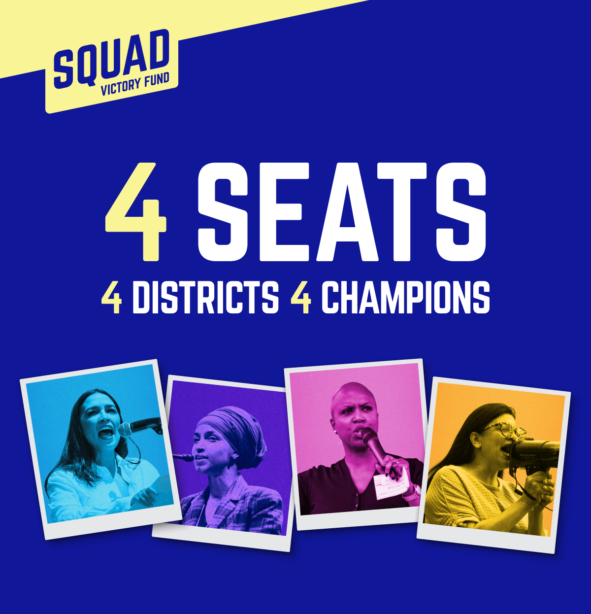 Image of Alexandria, Ayanna, Ilhan, and Rashida. FOUR seats, FOUR districts, FOUR champions.