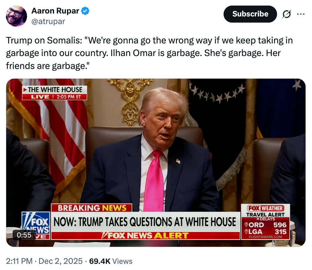 Trump on Somalis: 'We're gonna go the wrong way if we keep taking in garbage into our country. Ilhan Omar is garbage. She's garbage. Her friends are garbage.'