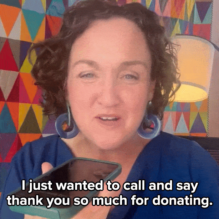 A GIF of Katie Porter speaking into a phone. Text reads 'I just wanted to call and say thank you so much for donating.'