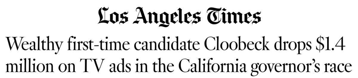 Los Angeles Times: Wealthy first-time candidate Cloobeck drops $1.4 million on TV ads in the California governor's race