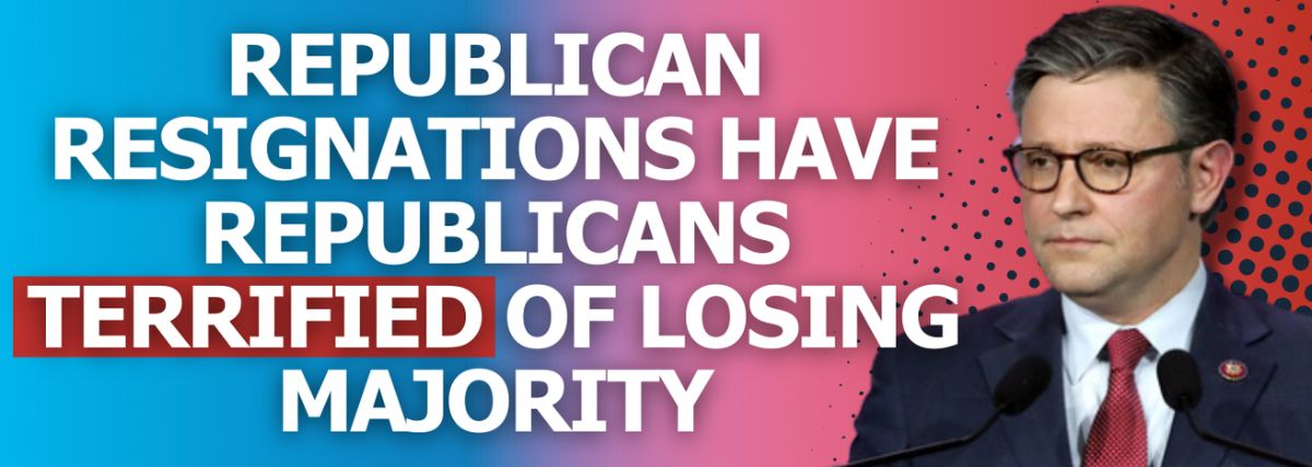 Republican Resignations Have Republicans Terrified of Losing Majority