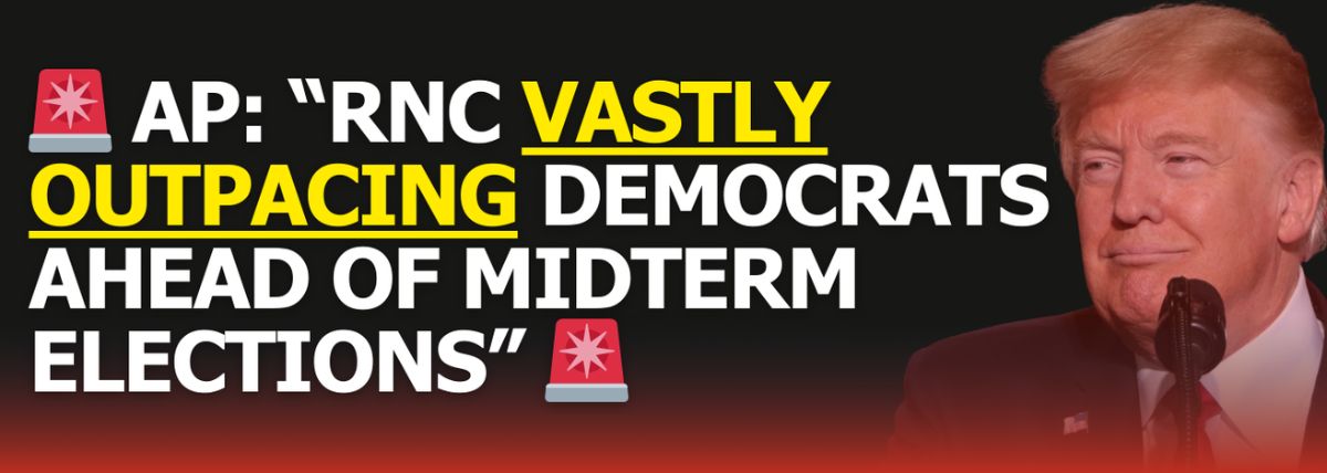 AP: “RNC vastly outpacing Democrats ahead of midterm elections”