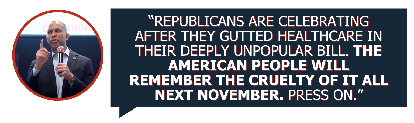Republicans are celebrating after they gutted healthcare in their deeply unpopular bill. The American people will remember the cruelty of it all next November. Press on.