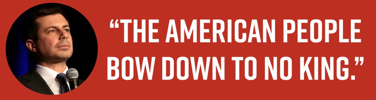 “The American people bow down to no king.”