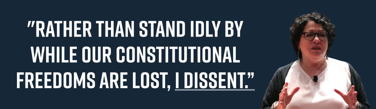 ”Rather than stand idly by while our Constitutional freedoms are lost, I dissent.”