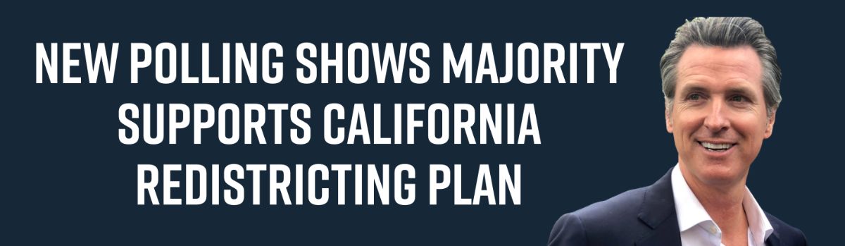 New Polling Shows Majority Supports California Redistricting Plan