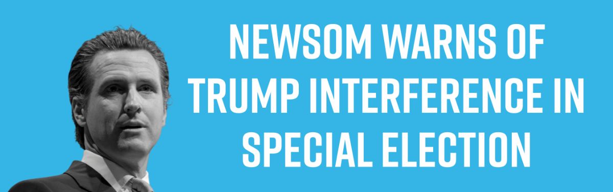 Newsom Warns of Trump Interference in Special Election
