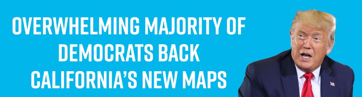 Overwhelming majority of Democrats back California’s new maps
