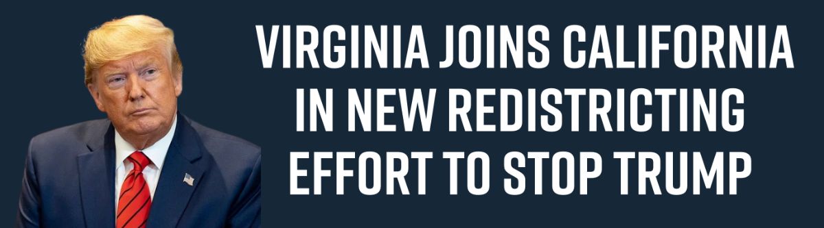 Virginia Joins California in New Redistricting Effort to Stop Trump
