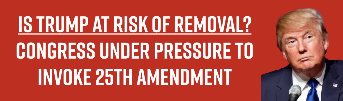 Is Trump at risk of removal? Congress under pressure to invoke 25th Amendment