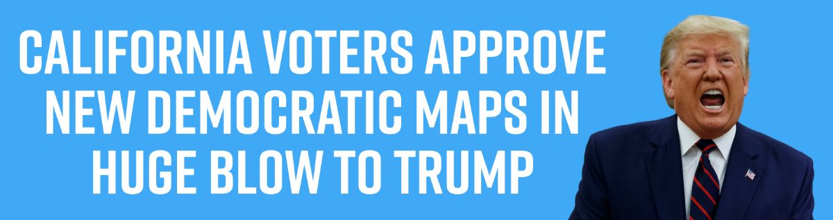 California Voters Approve New Democratic Maps in Huge Blow to Trump
