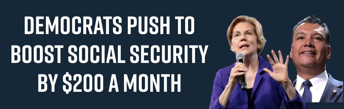 Democrats Push to Boost Social Security by $200 a Month