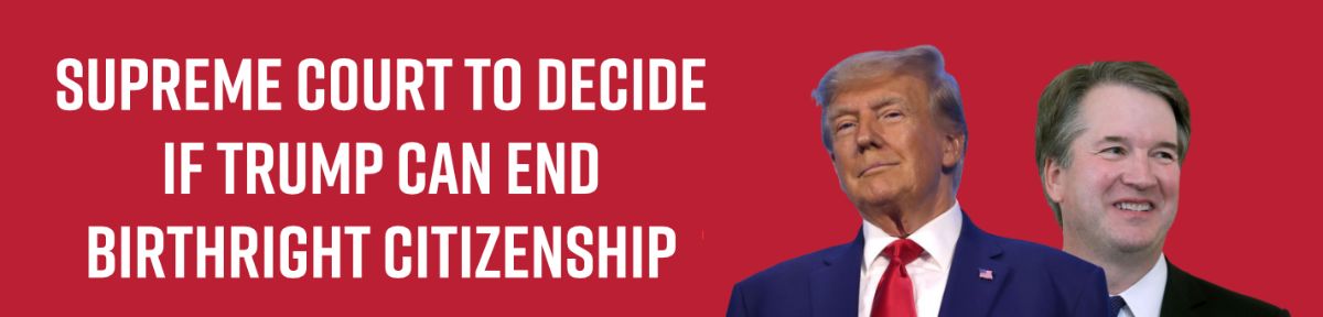 Supreme Court to decide if Trump can end birthright citizenship